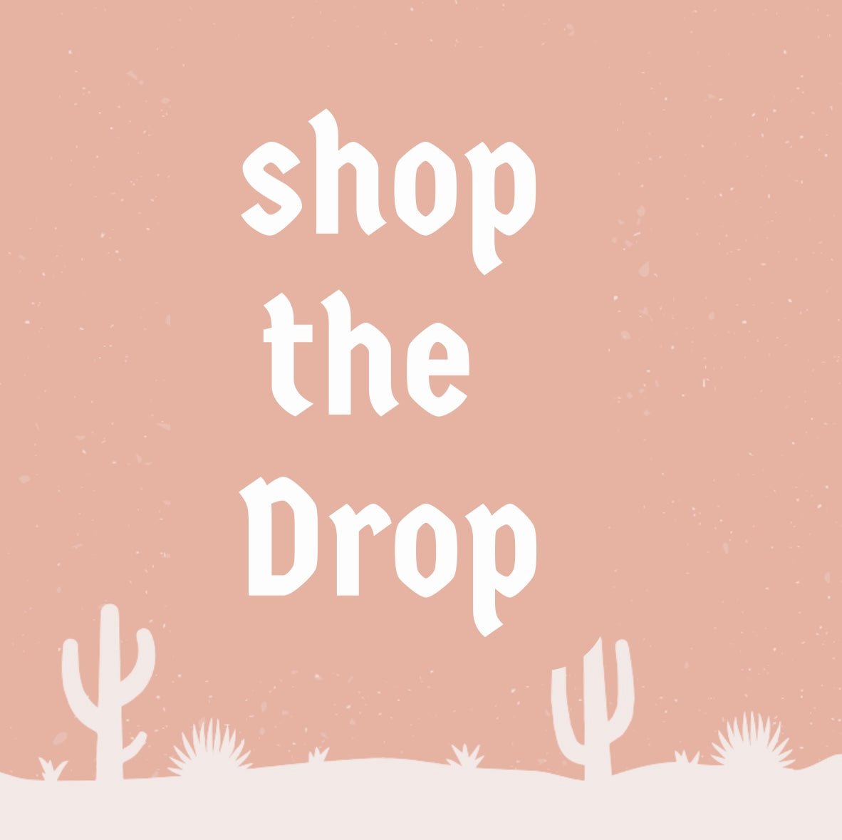 Shop the DROP